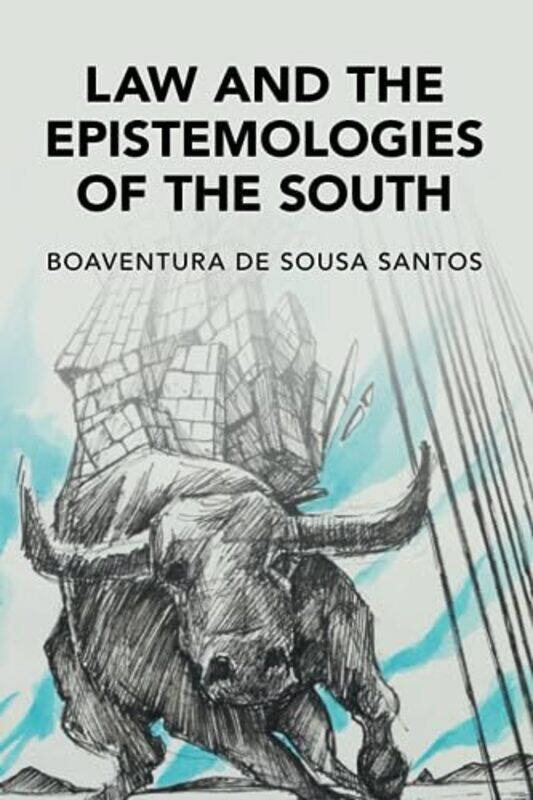 

Law And The Epistemologies Of The South by Boaventura (University of Wisconsin, Madison) de Sousa Santos-Paperback