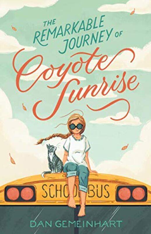 

The Remarkable Journey Of Coyote Sunrise By Gemeinhart Dan Paperback