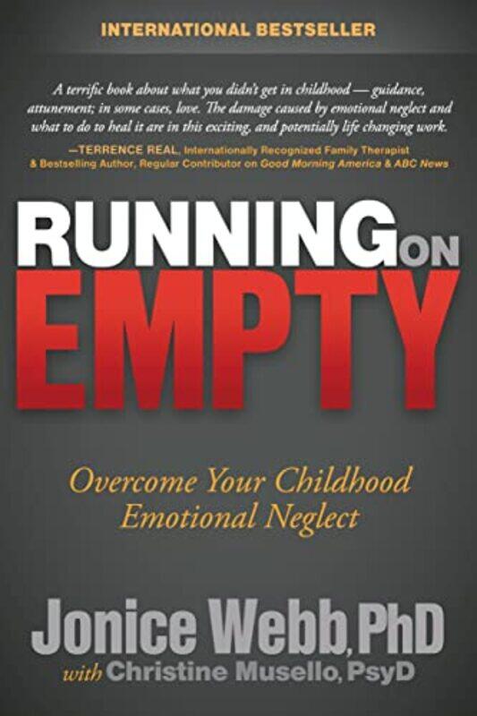 

Running On Empty Overcome Your Childhood Emotional Neglect By Webb, Jonice - Musello, Christine -Hardcover
