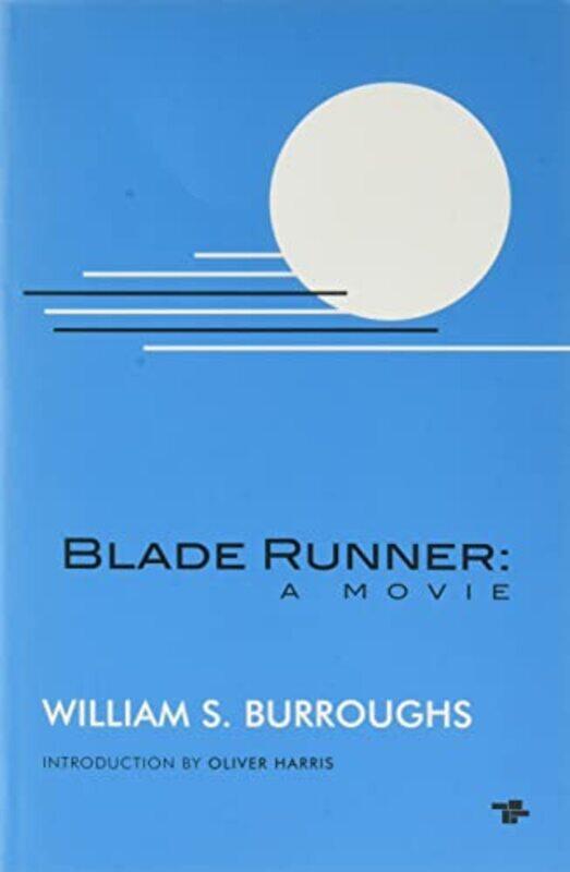 

Blade Runner A Movie New Edition by William S Burroughs-Paperback