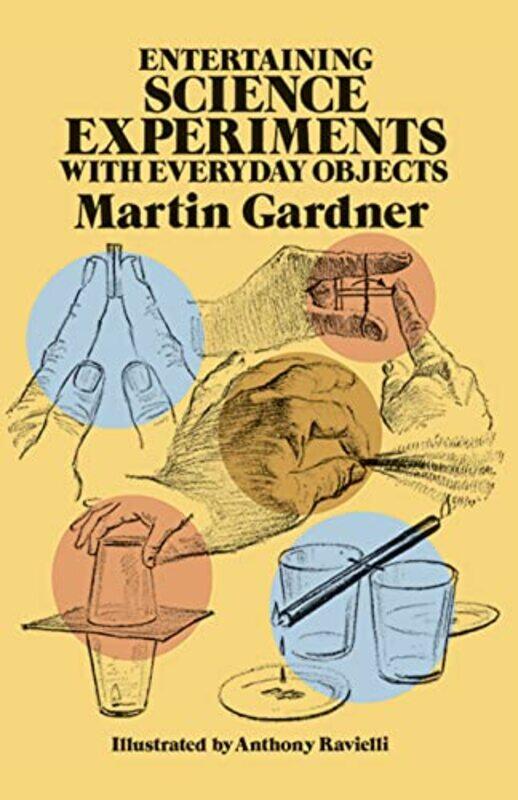 

Entertaining Science Experiments with Everyday Objects by Anthony RavielliMartin Gardner-Paperback