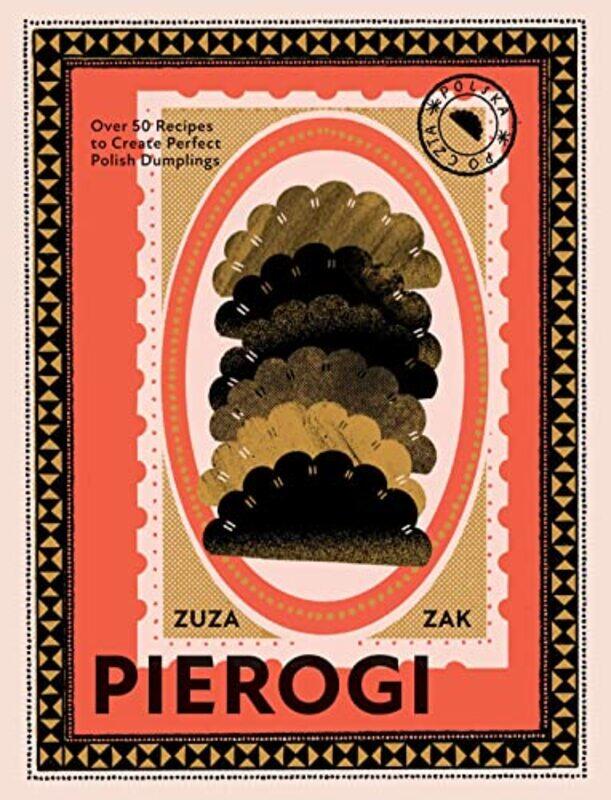 

Pierogi Over 50 Recipes To Create Perfec By Zak Zuza - Hardcover