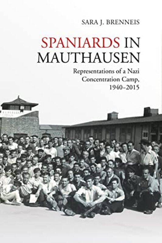 

Spaniards in Mauthausen by Sara J Brenneis-Paperback
