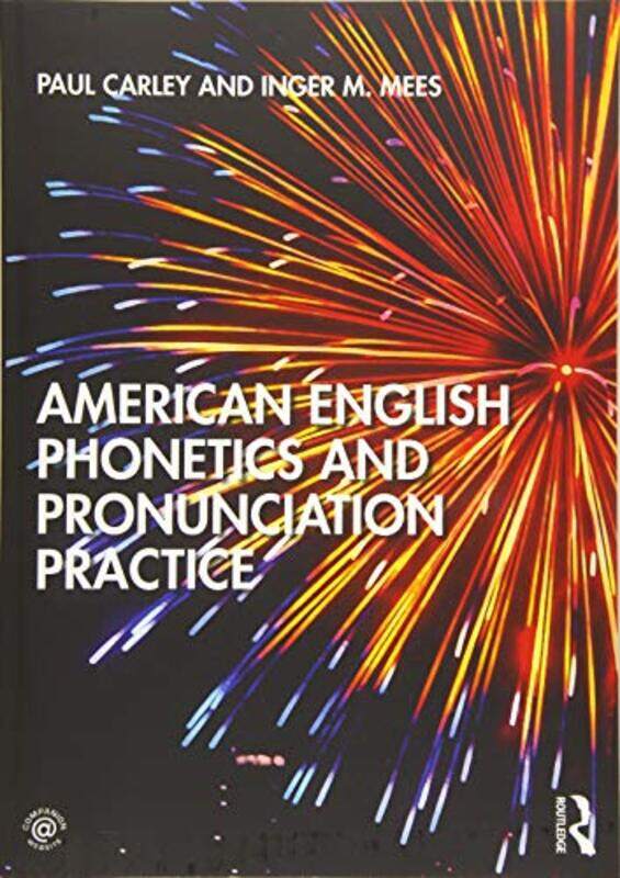 

American English Phonetics and Pronunciation Practice by Paul University of Leicester, UK CarleyInger Mees-Paperback