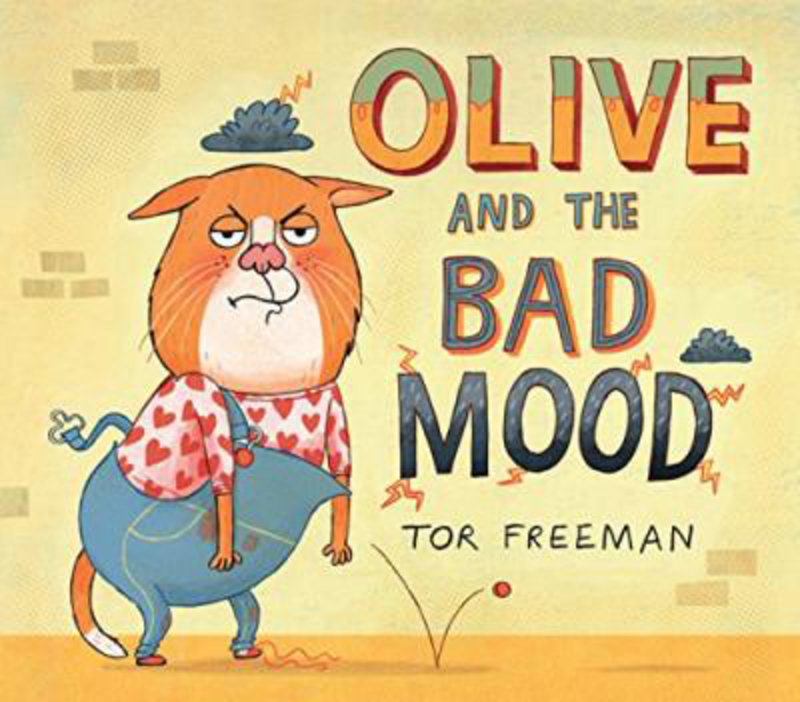 

Olive and the Bad Mood, Hardcover Book, By: Tor Freeman