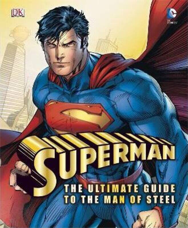 

^(M) SUPERMAN THE ULTIMATE GUIDE TO THE MAN OF STEEL.paperback,By :DK