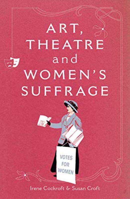 

Art Theatre and Womens Suffrage by Roy University of Toronto Canada MoodleyEunjung University of Toronto Canada Lee-Paperback