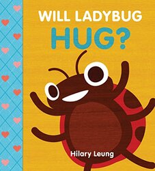 Will Ladybug Hug? By Leung, Hilary Paperback
