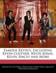 Famous Kevin's, Including Kevin Costner, Kevin Jonas, Kevin Spacey and More.paperback,By :Hockfield, Victoria