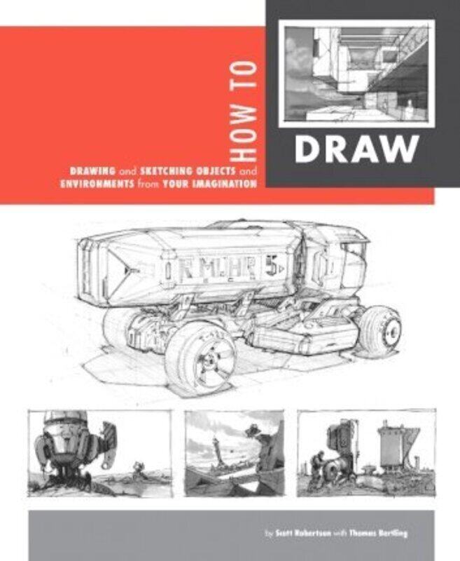 

How to Draw: Drawing and Sketching Objects and Environments.paperback,By :Robertson, Scott
