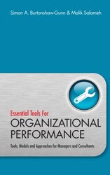 Essential Tools for Organisational Performance: Tools, Models and Approaches for Managers and Consul, Hardcover Book, By: Simon Burtonshaw-Gunn