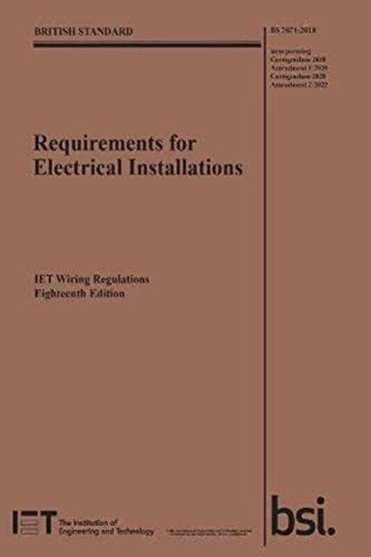 

Requirements for Electrical Installations IET Wiring Regulations Eighteenth Edition BS 76712018A22022 by William Pullen-Paperback