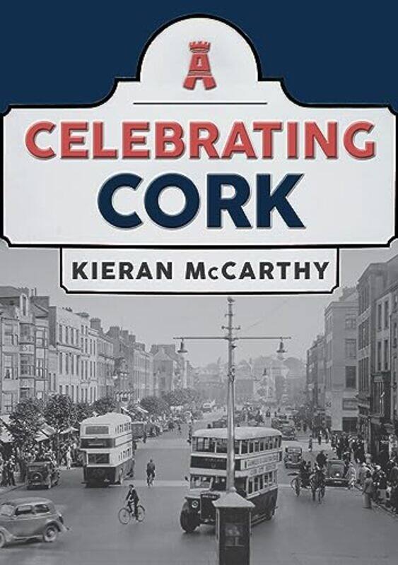 

Celebrating Cork by Kieran McCarthy-Paperback