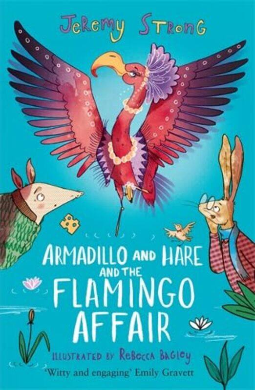 

Armadillo and Hare and the Flamingo Affair by Jeremy StrongRebecca Bagley-Paperback