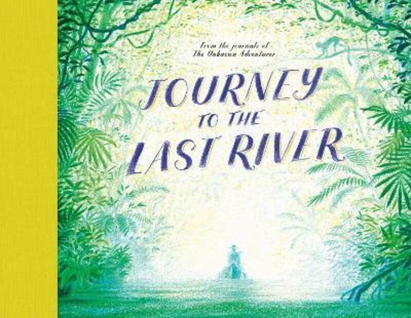 

Journey to the Last River.Hardcover,By :Adventurer, Unknown - Keen, Teddy