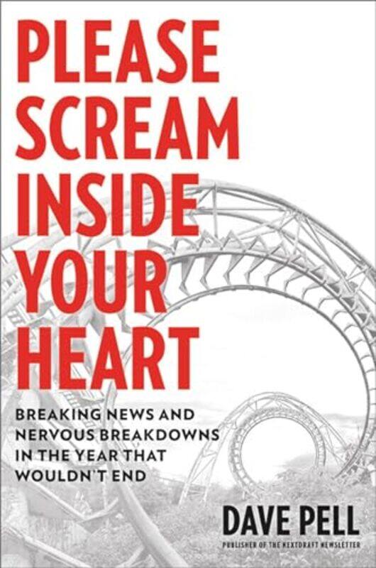 

Please Scream Inside Your Heart by Dave Pell-Hardcover