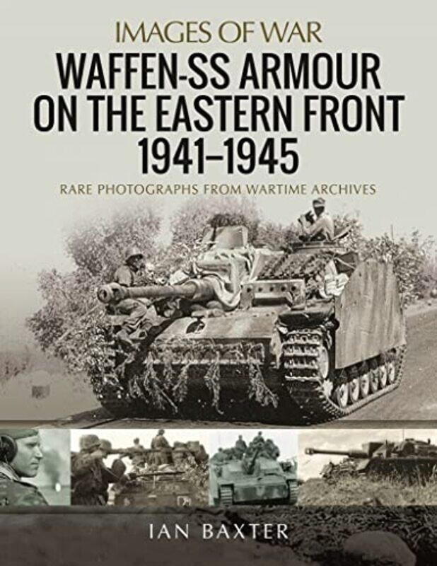 

Waffenss Armour On The Eastern Front 1941 1945 by Ian Baxter-Paperback