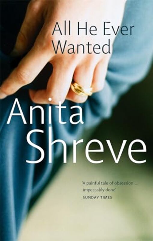 

All He Ever Wanted by Anita Shreve-Paperback