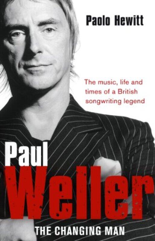 

Paul Weller The Changing Man by Paolo Hewitt-Paperback