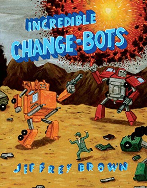 

Incredible ChangeBots by Jeffrey Brown-Paperback