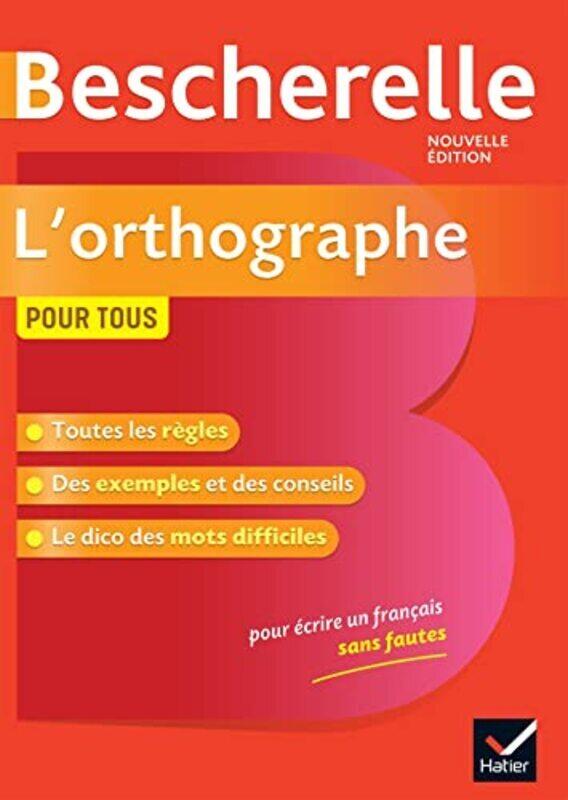 

Bescherelle LOrthographe Pour Tous Ouvrage De Reference Sur LOrthographe Francaise by Kannas Serge Paperback