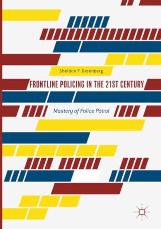 

Frontline Policing In The 21St Century by Sheldon F Greenberg-Paperback