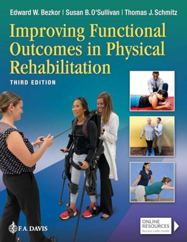 

Improving Functional Outcomes in Physical Rehabilitation by Edward W BezkorSusan B OSullivanThomas J SchmitzFA Davis-Paperback