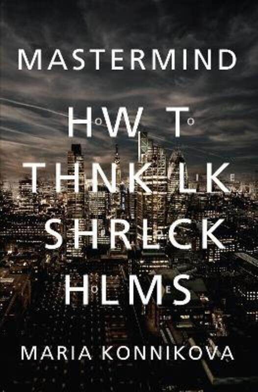 

Mastermind - How to Think Like Sherlock Holmes.paperback,By :Maria Konnikova