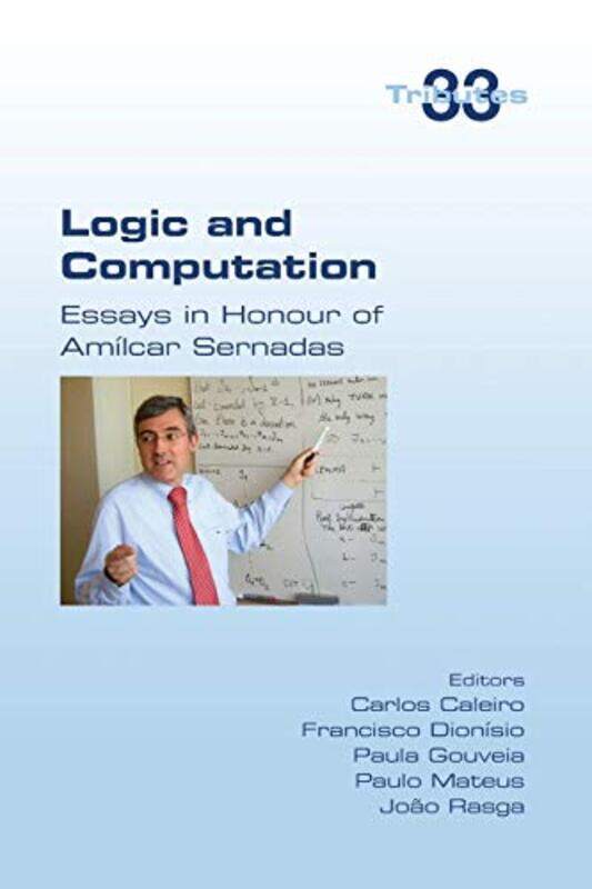 

Logic and Computation by Paula GouveiaCarlos CalieroFrancisco Donisio-Paperback