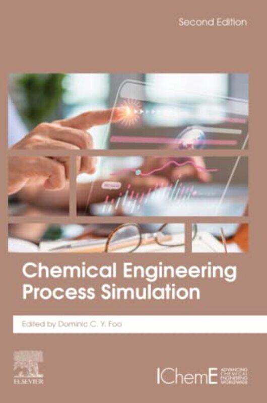 

Chemical Engineering Process Simulation by Dominic Professor of Process Design and Integration, Center of Excellence for Green Technologies, Universit
