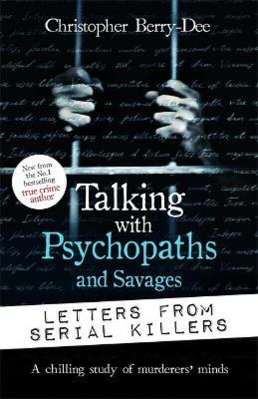 

Talking with Psychopaths and Savages: Letters from Serial Killers,Paperback, By:Christopher Berry Dee