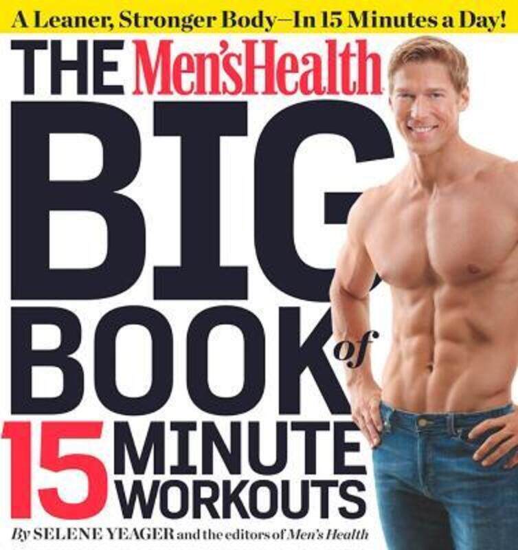 

The Men's Health Big Book of 15-Minute Workouts.paperback,By :Selene Yeager