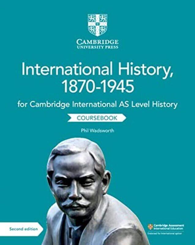 

Cambridge International As Level International History 18701945 Coursebook By Wadsworth, Phil - Walsh-Atkins, Patrick Paperback