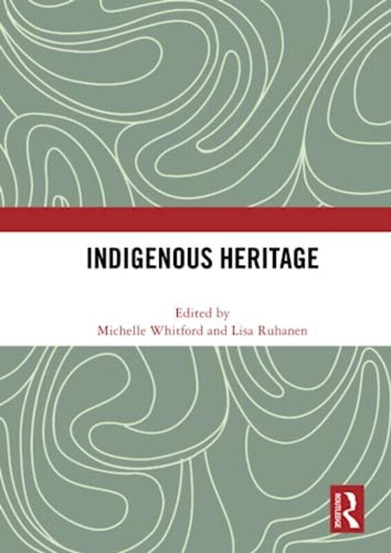 

Indigenous Heritage by Michelle WhitfordLisa Ruhanen-Paperback
