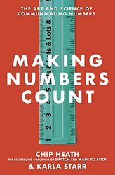 Making Numbers Count: The art and science of communicating numbers,Paperback,By:Heath, Chip - Starr, Karla