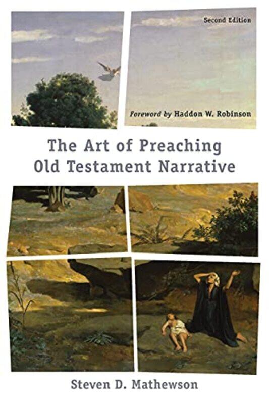 

The Art of Preaching Old Testament Narrative by Steven D MathewsonHaddon Robinson-Paperback