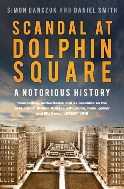 

Scandal At Dolphin Square by Simon DanczukDaniel Smith-Paperback