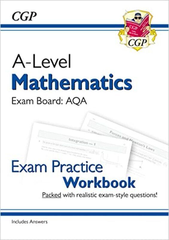 

New A-Level Maths Aqa Exam Practice Workbook (Includes Answers) By Cgp Books Paperback