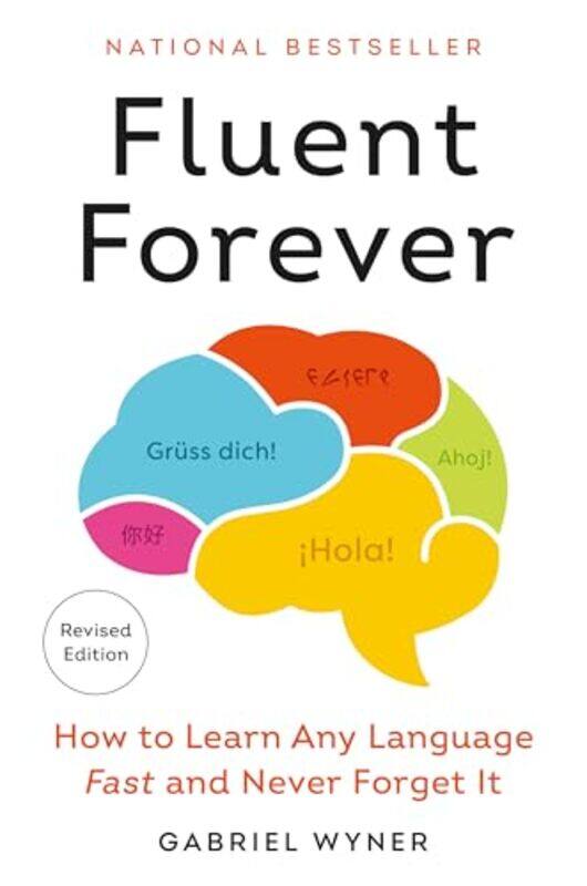 

Fluent Forever Revised Edition How To Learn Any Language Fast And Never Forget It,Paperback By Wyner, Gabriel