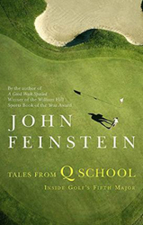 Tales From Q School: Inside Golf's Fifth Major, Paperback Book, By: John Feinstein