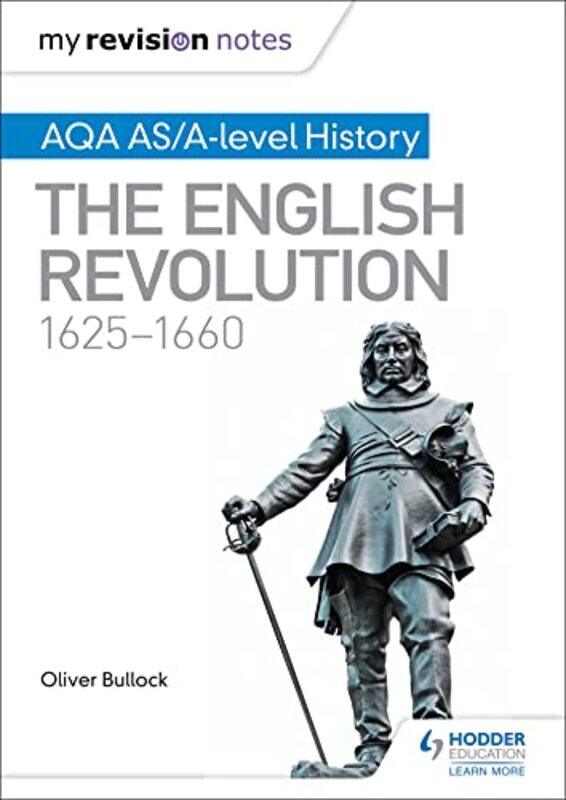 

My Revision Notes AQA ASAlevel History The English Revolution 16251660 by Oliver Bullock-Paperback