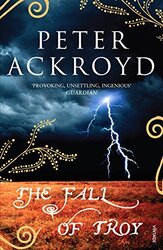 The Fall Of Troy, Paperback, By: Peter Ackroyd