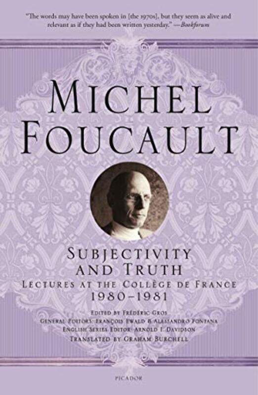 

Subjectivity and Truth by Michel FoucaultFrederic GrosArnold I DavidsonGraham Burchell-Paperback