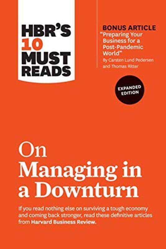 

Hbrs 10 Must Reads On Managing In A Downturn Expanded Edition With Bonus Article Preparing Your by Harvard Business Review - Zook, Chris - Allen, Jame