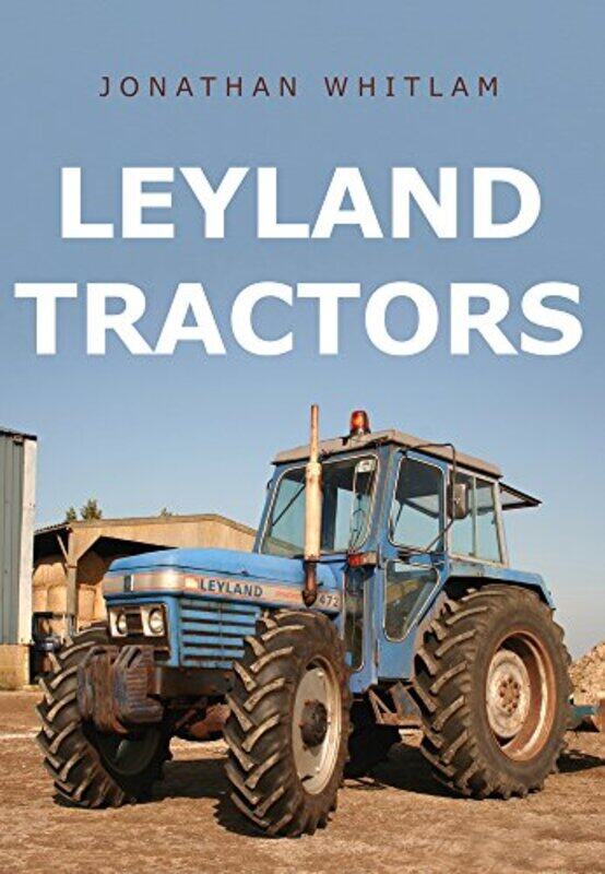 

Leyland Tractors by Jonathan Whitlam-Paperback