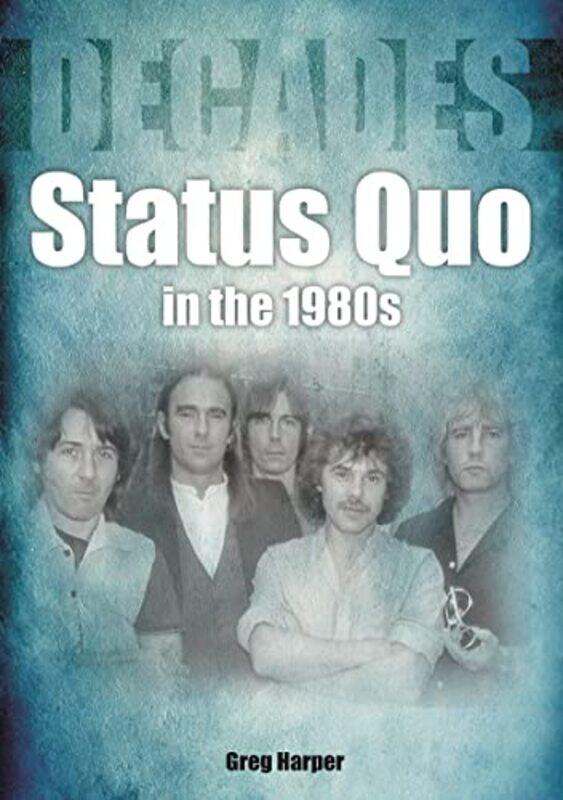 

Status Quo in the 1980s by Greg Harper-Paperback