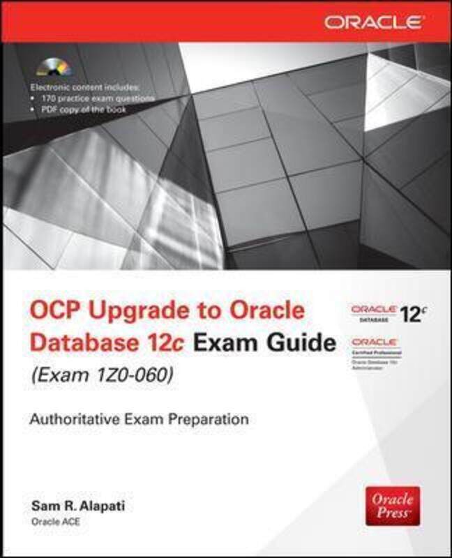 

OCP Upgrade to Oracle Database 12c Exam Guide (Exam 1Z0-060).paperback,By :Sam Alapati