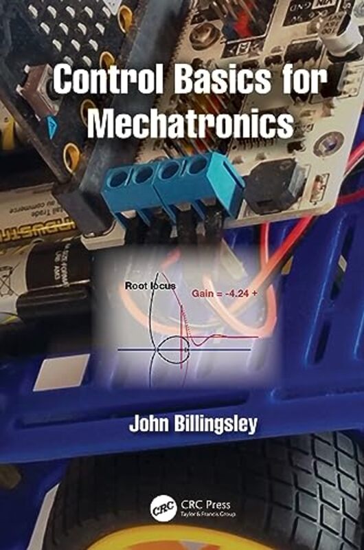 Control Basics for Mechatronics by John Billingsley-Hardcover