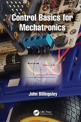 Control Basics for Mechatronics by John Billingsley-Hardcover