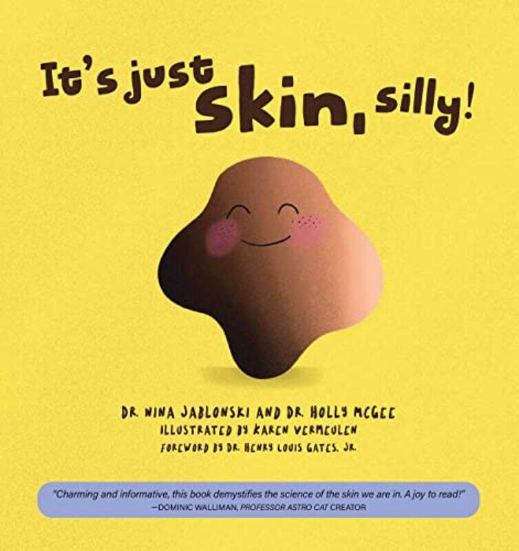 

Its Just Skin Silly by Dr Nina JablonskiDr Holly Y McGeeKaren Vermeulen-Hardcover